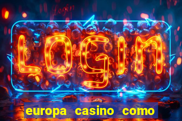 europa casino como sacar dinheiro