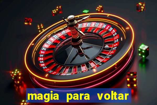 magia para voltar no tempo