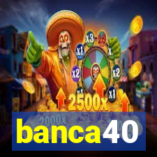 banca40