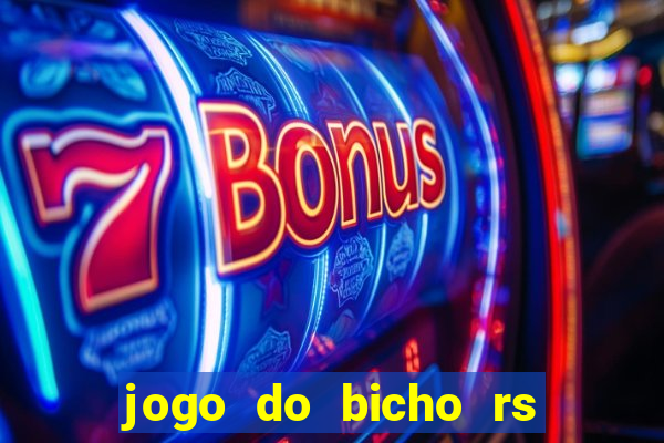 jogo do bicho rs resultado certo de hoje 14h 18h rs consulta