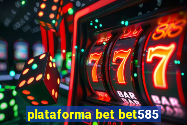 plataforma bet bet585