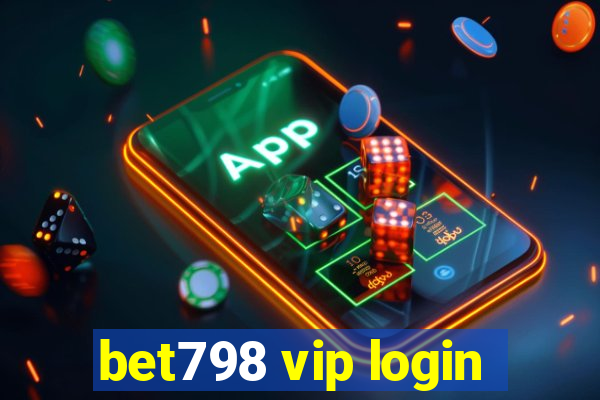 bet798 vip login