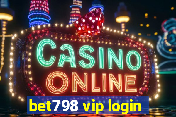 bet798 vip login