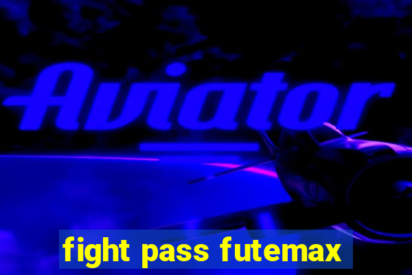 fight pass futemax