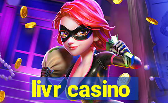 livr casino