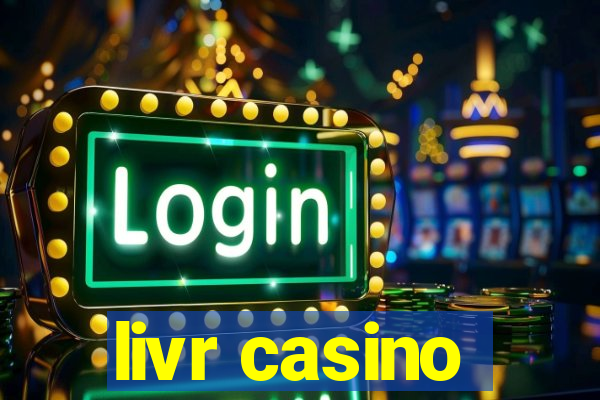 livr casino