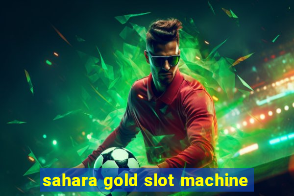 sahara gold slot machine