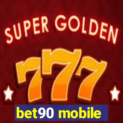 bet90 mobile