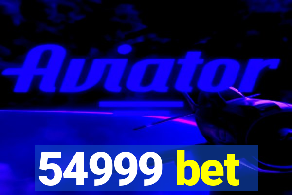 54999 bet