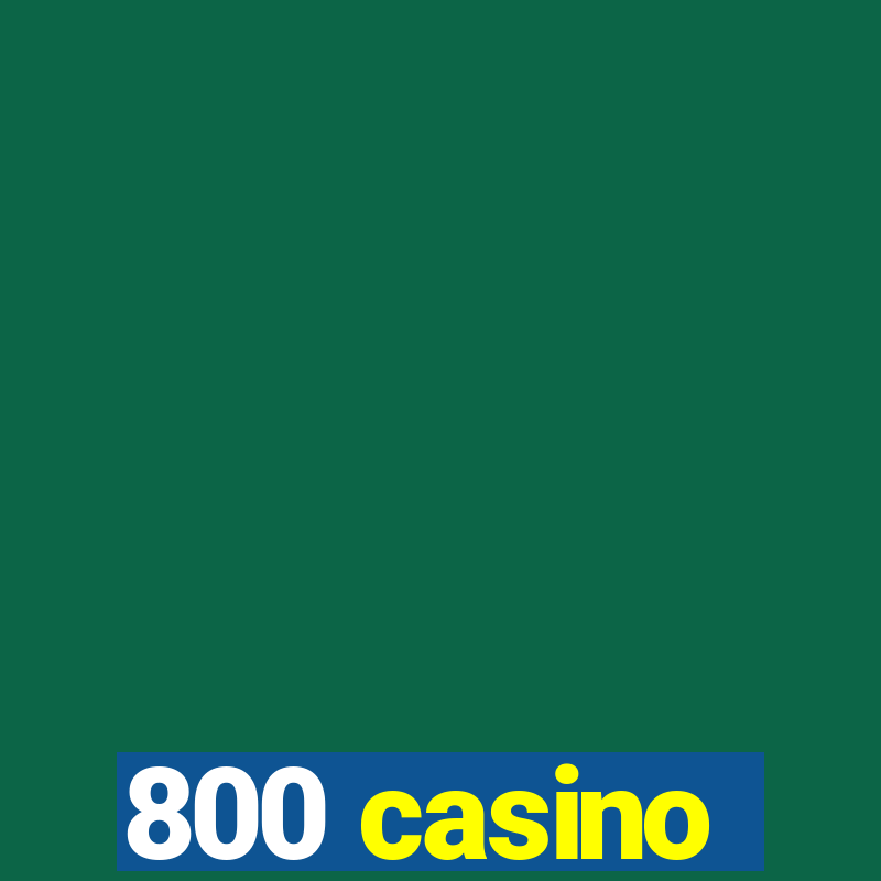 800 casino