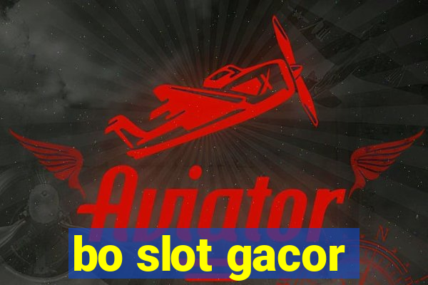 bo slot gacor