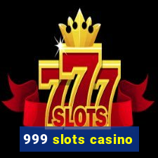 999 slots casino