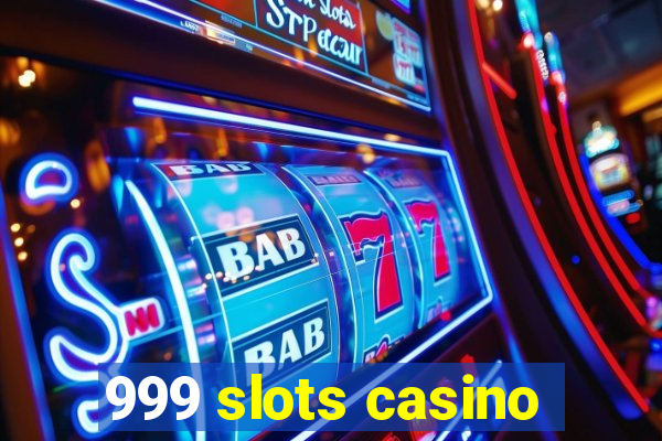 999 slots casino