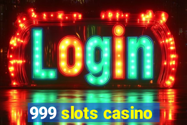 999 slots casino