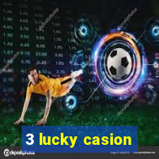 3 lucky casion