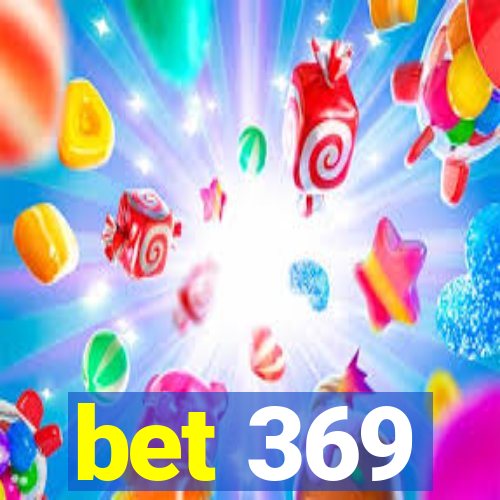 bet 369