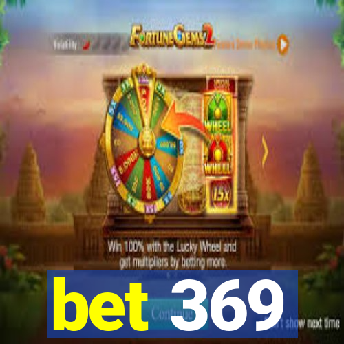 bet 369