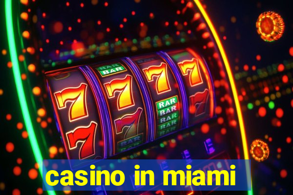 casino in miami