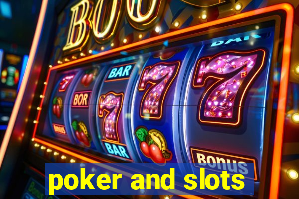 poker and slots