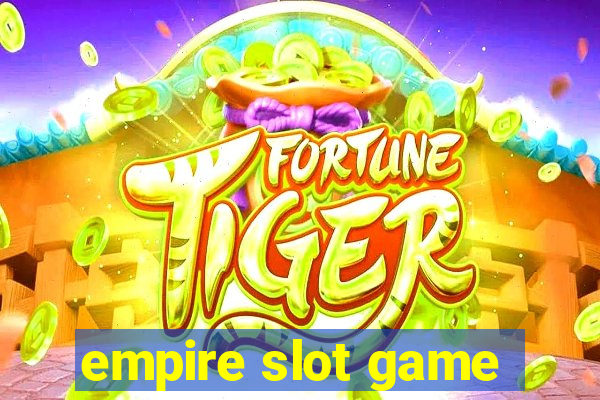 empire slot game