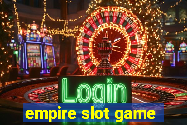 empire slot game