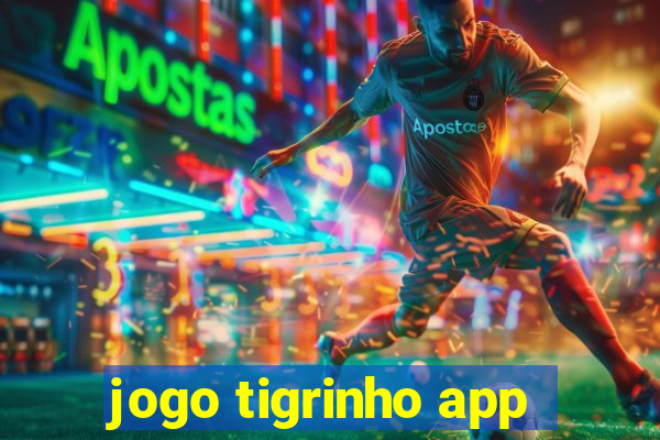 jogo tigrinho app