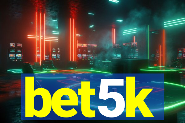 bet5k