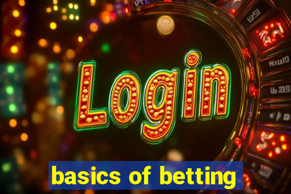 basics of betting