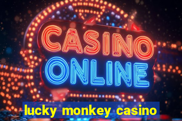 lucky monkey casino