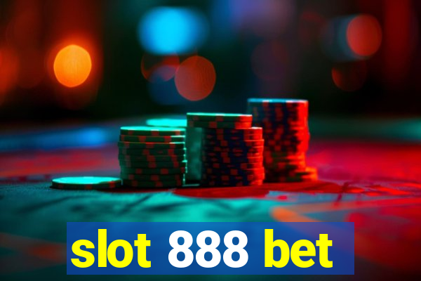 slot 888 bet