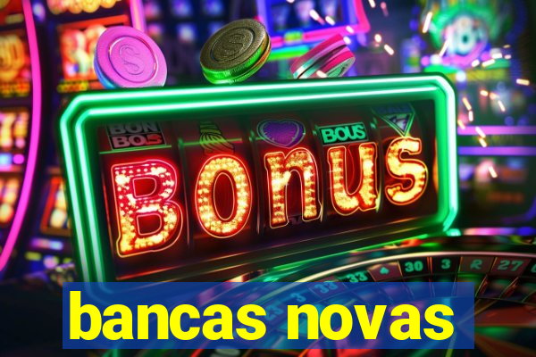 bancas novas