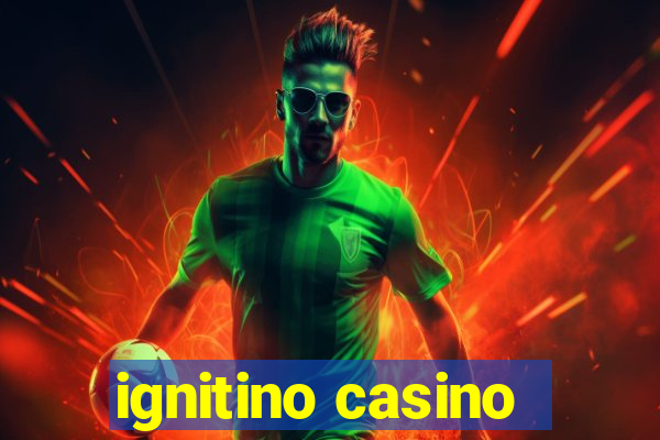 ignitino casino