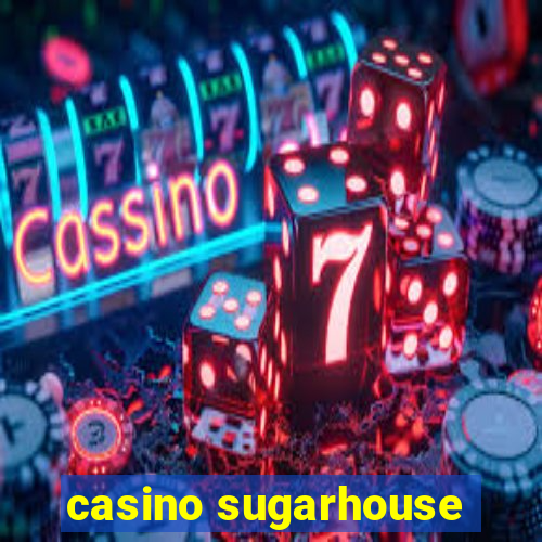 casino sugarhouse