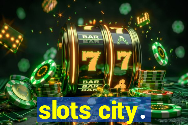 slots city.