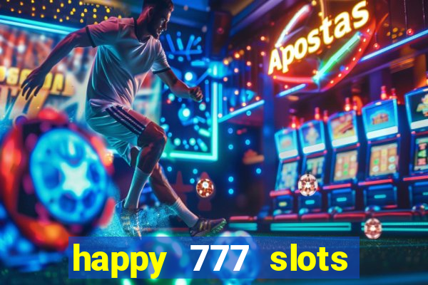 happy 777 slots paga mesmo