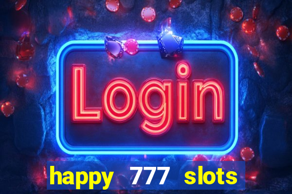 happy 777 slots paga mesmo