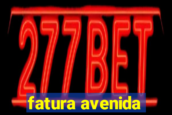 fatura avenida