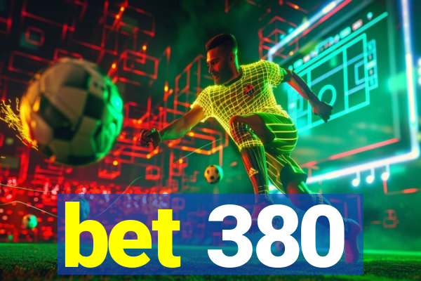 bet 380