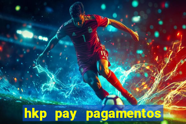 hkp pay pagamentos ltda jogo do tigre