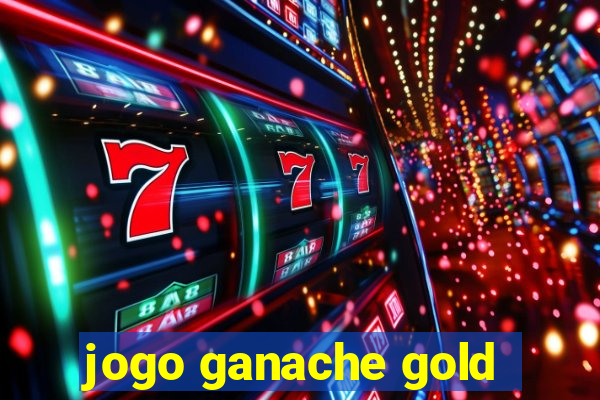 jogo ganache gold