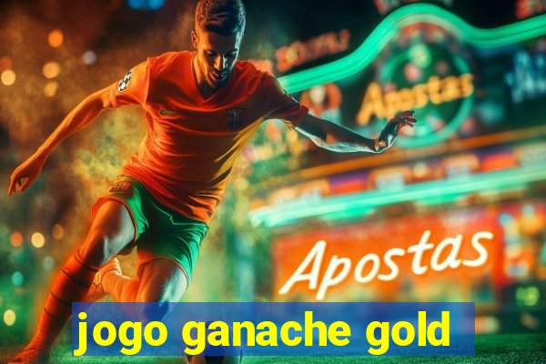 jogo ganache gold