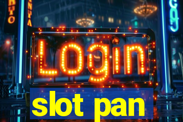 slot pan