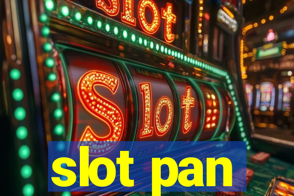 slot pan