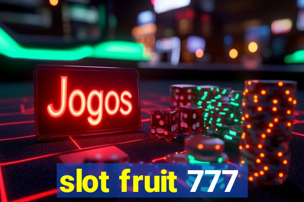 slot fruit 777