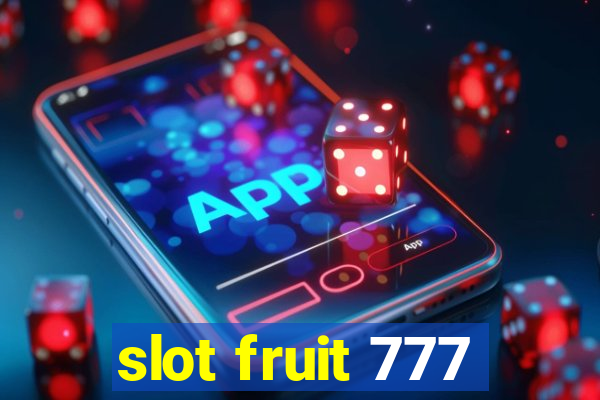 slot fruit 777