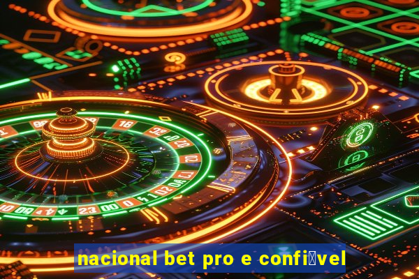 nacional bet pro e confi谩vel