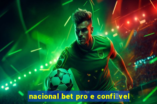 nacional bet pro e confi谩vel