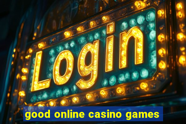 good online casino games