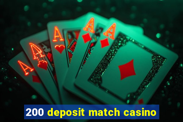 200 deposit match casino