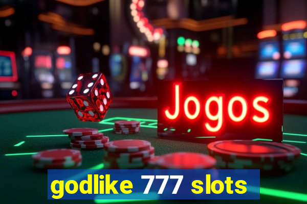 godlike 777 slots